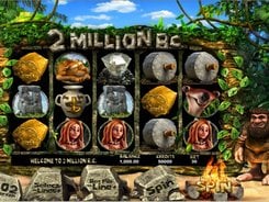 2 million B.C.				 Pokie